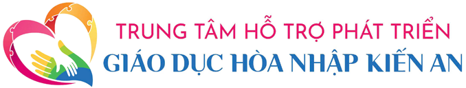 Trung tâm Hỗ trợ Phát triển Giáo dục Hòa nhập Kiến An